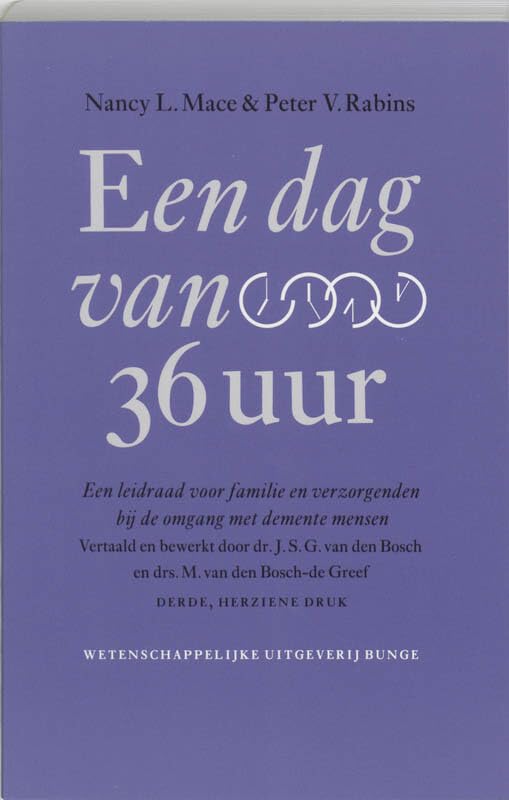 Een dag van 36 uur: een leidraad voor familie en verzorgenden bij de omgang met demente mensen book