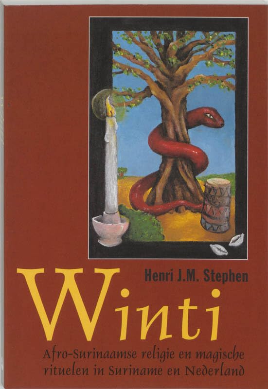 Winti: Afro-Surinaamse religie en magische rituelen in Suriname en Nederland book