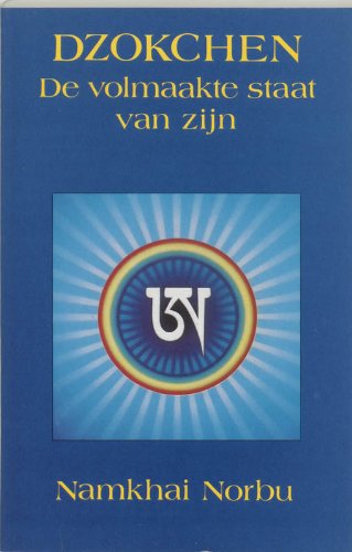 Dzokchen: de volmaakte staat van zijn book