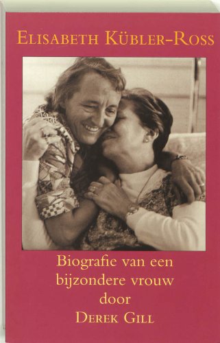 Elisabeth Kübler-Ross: biografie van een bijzondere vrouw book