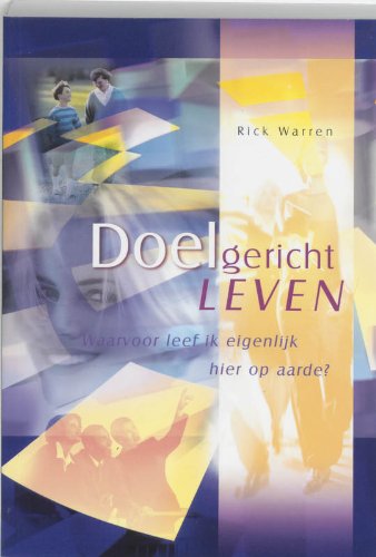 Doelgericht leven: waarvoor leef ik eigenlijk hier op aarde ? book