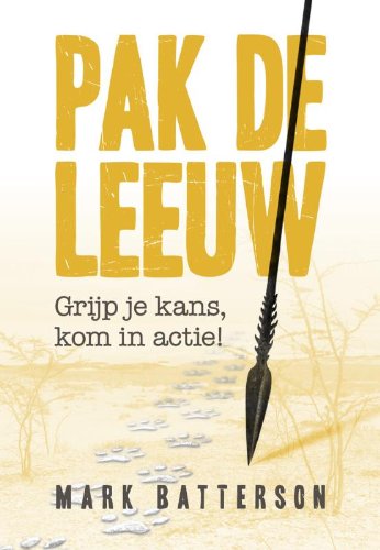 Pak de leeuw / druk 1: grijp je kans, kom in actie! book