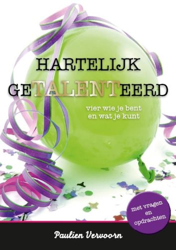 HARTELIJK GETALENTEERD: vier wie je bent en wat je kunt book