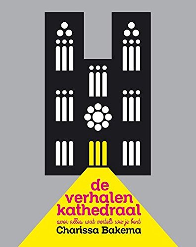De verhalenkathedraal: over alles wat vertelt wie je bent book
