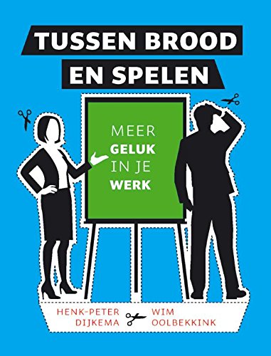 Tussen brood en spelen: meer geluk in je werk book