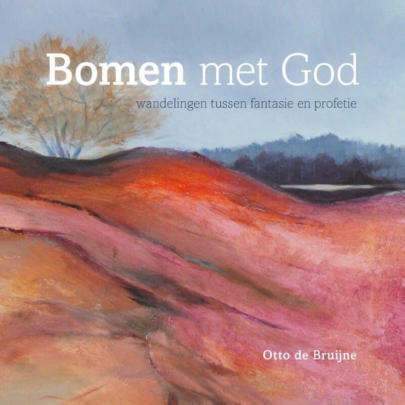 Bomen met God: wandelingen tussen fantasie en profetie book