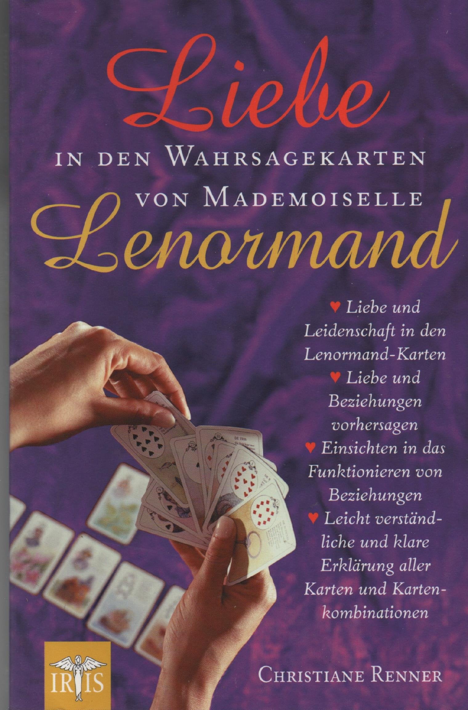 Liebe in den Wahrsagekarten von Mademoiselle Lenormand: Liebe und Leidenschaft in den Lenormand-Karten Liebe und Beziehungen vorhersagen ... aller Karten und Kartenkombinationen Religion & Esotericism