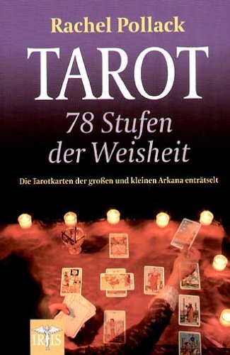 Tarot - 78 Stufen der Weisheit: Die Tarotkarten der grossen und kleinen Arkana enträtselt Religion & Esotericism