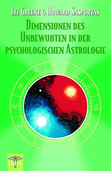 Dimensionen des Unbewußten in der Psychologischen Astrologie: Ein Kompendium der Psychologischen Astrologie Psychology