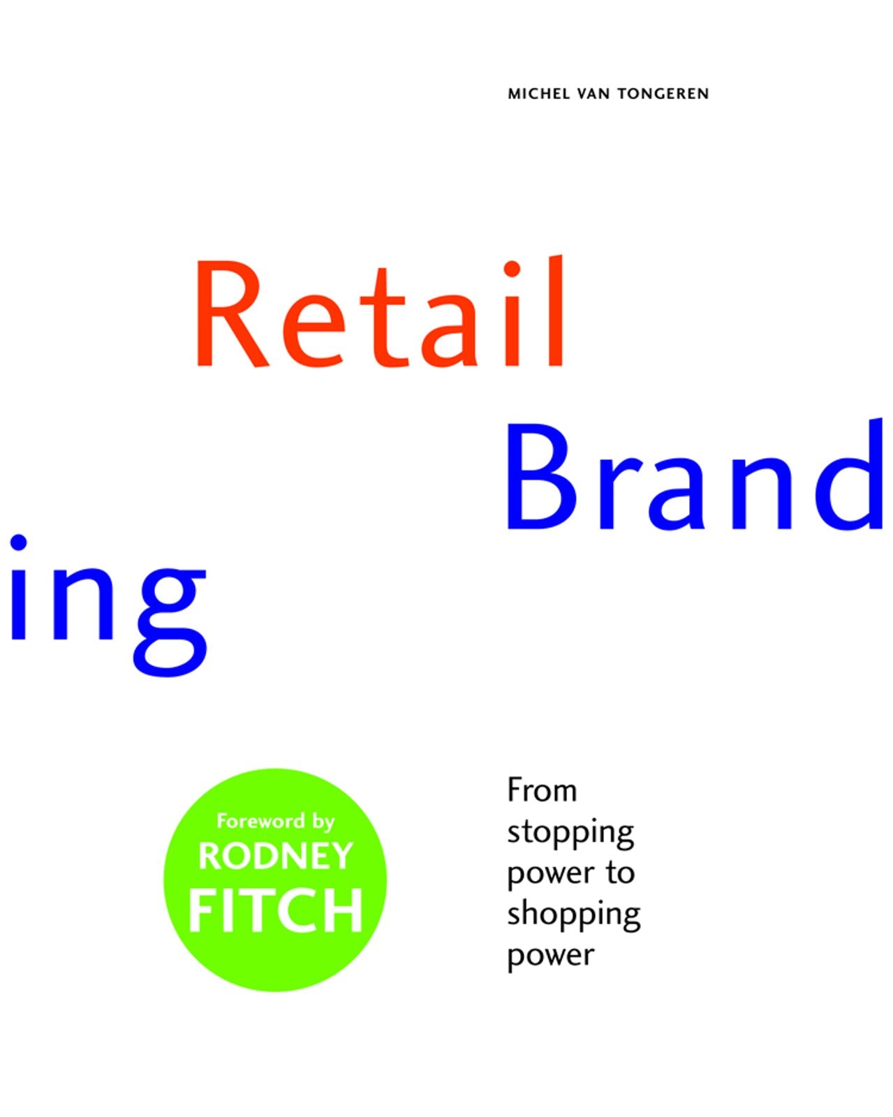 Retail Branding: From Stopping Power To Shopping Power book