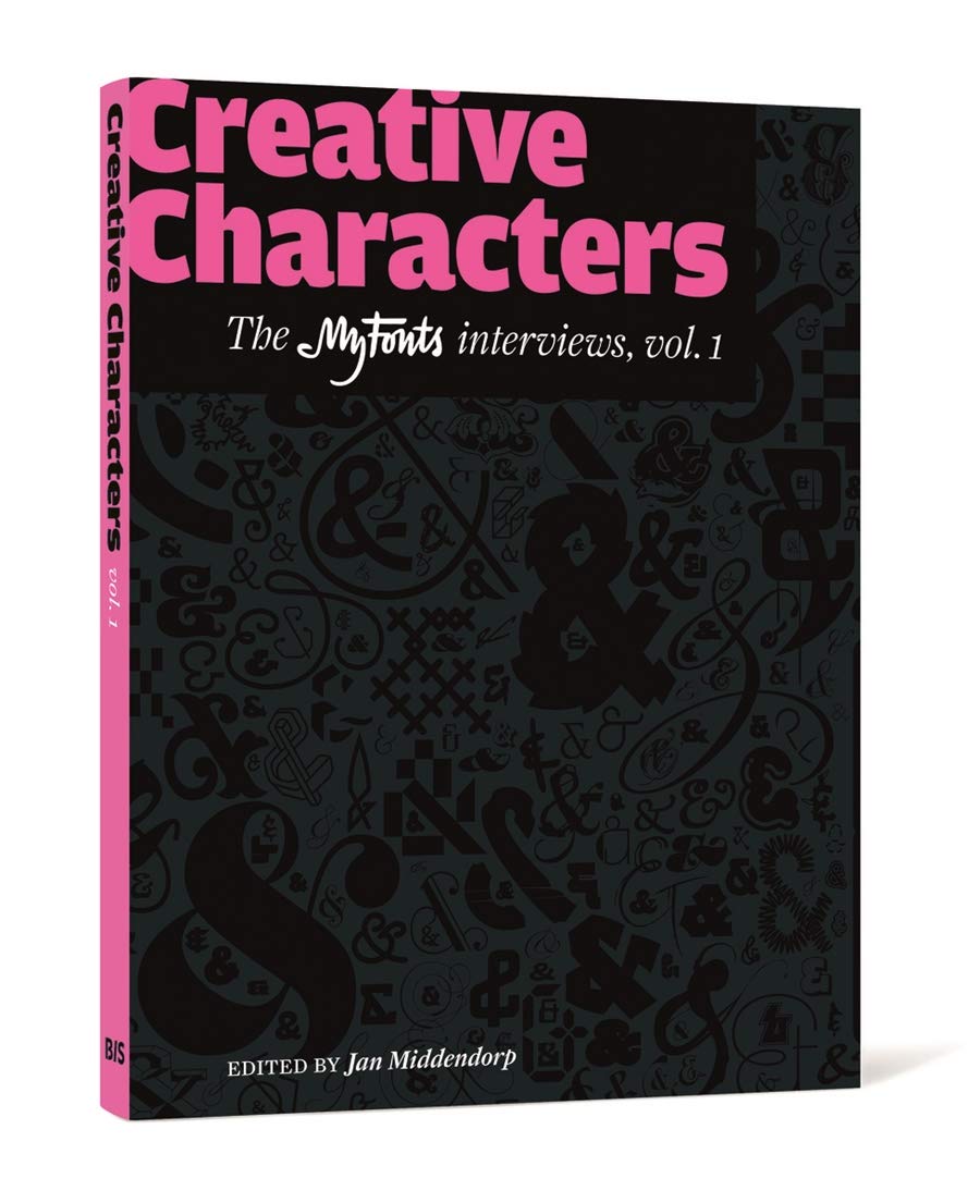 Creative Characters: Interviews with Font Designers: a collection of interviews with type designers originally published as e-mail newsletters from Myfonts Film, Art & Culture