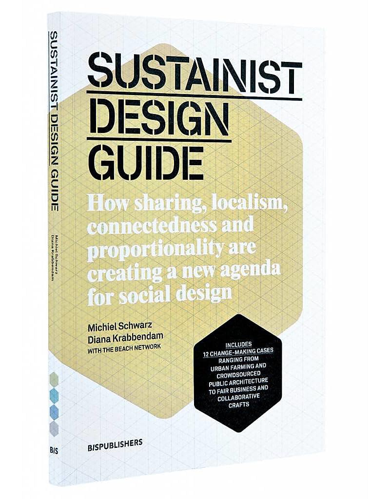 Sustainist Design Guide: How Sharing, Localism, Connectedness and Proportionality Are Creating a New Agenda for Social Design Mathematics