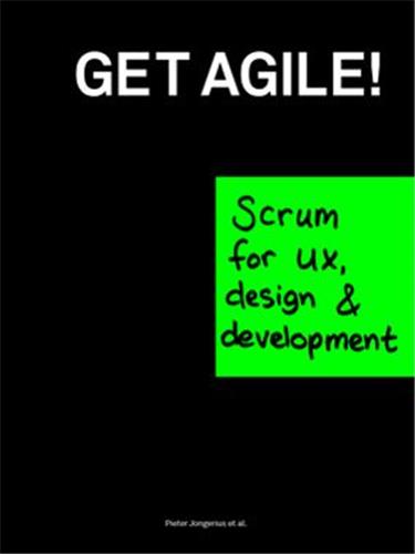 Product Image: Get Agile : Scrum for UX, Design and Development
