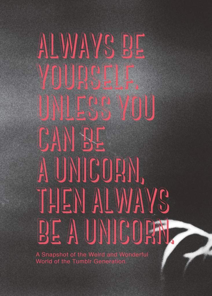 Always be Yourself. Unless You Can Be a Unicorn Then Always Be a Unicorn book