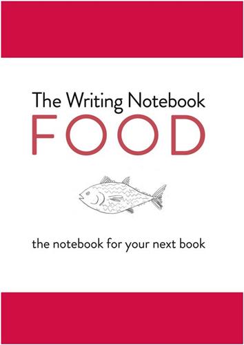 The Writing Notebook : Food : The Notebook for Your Next Book Business, Finance & Career