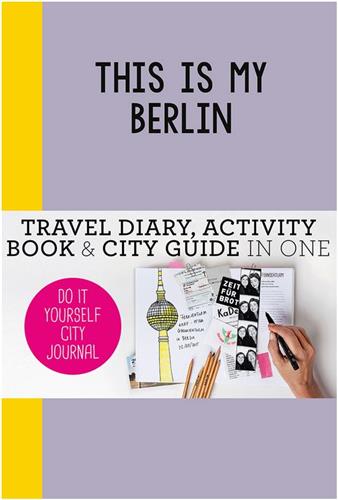 This is my Berlin : Do it yourself City Journal book