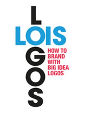 LOIS Logos How to Brand with Big Idea Logos Business, Finance & Career