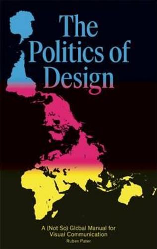 The Politics of Design : A Global Design Manual book