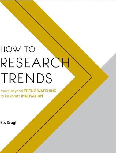 How to Research Trends : Use trend watching to boost innovation Law