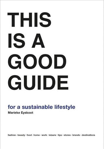 This is a Good Guide : for a Sustainable Lifestyle Film, Art & Culture
