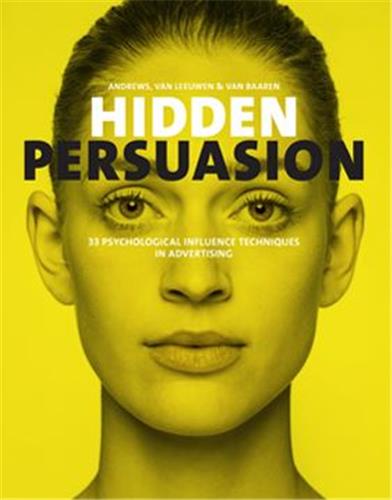 Hidden Persuasion : 33 Psychological Influence Techniques in Advertising book