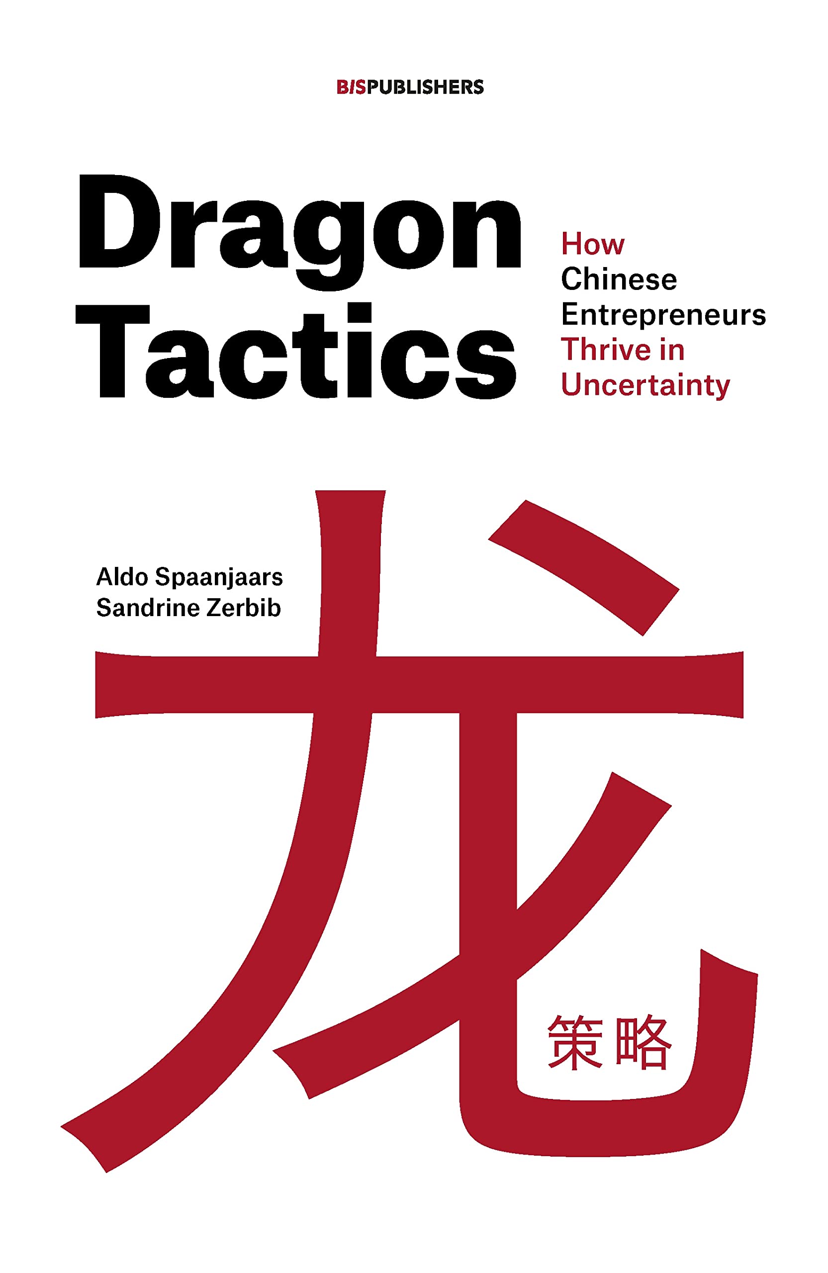 Dragon Tactics: How Chinese Entrepreneurs Thrive in Uncertainty Law
