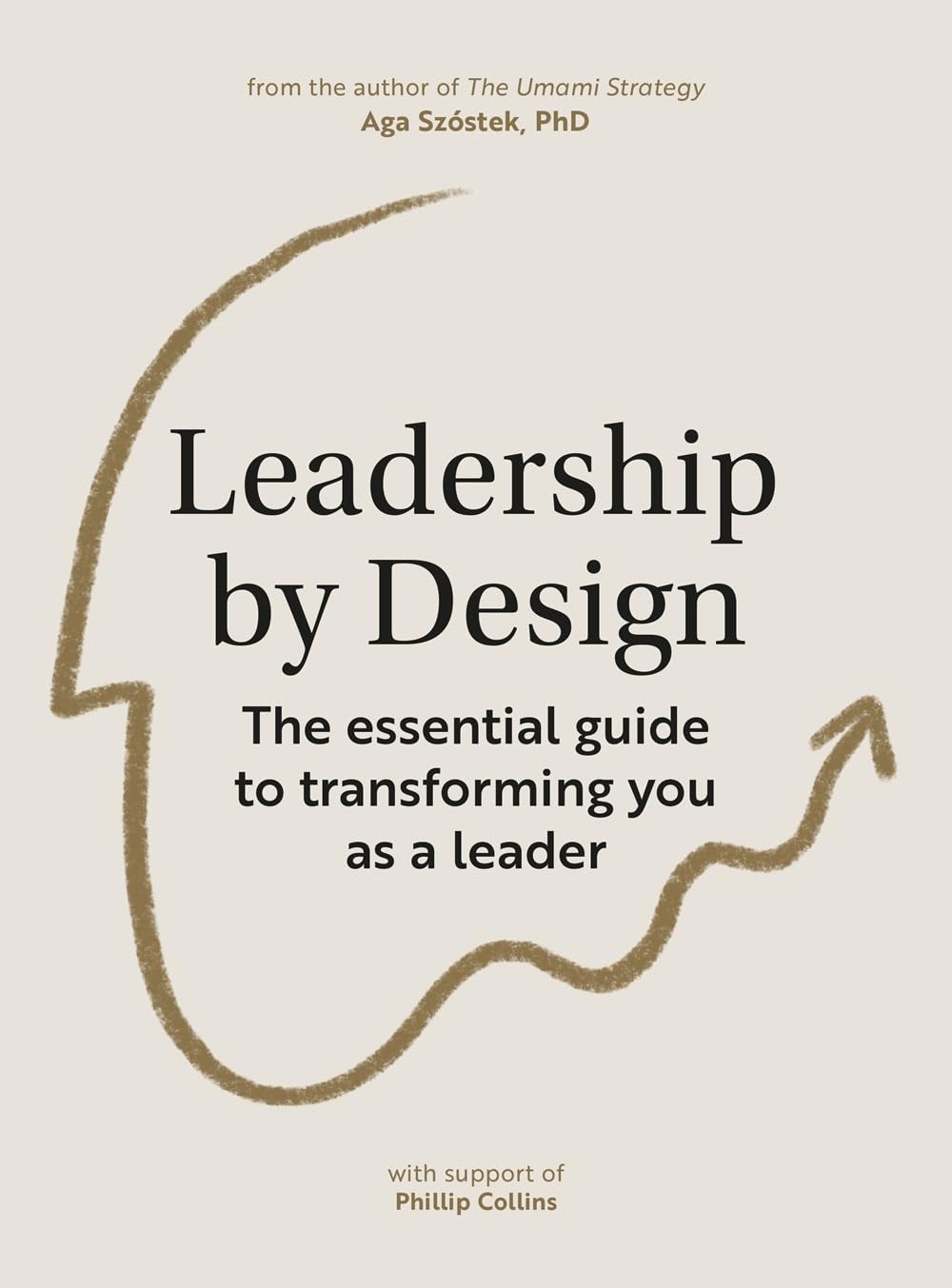 Leadership by Design: The essential guide to transforming you as a leader Social Sciences