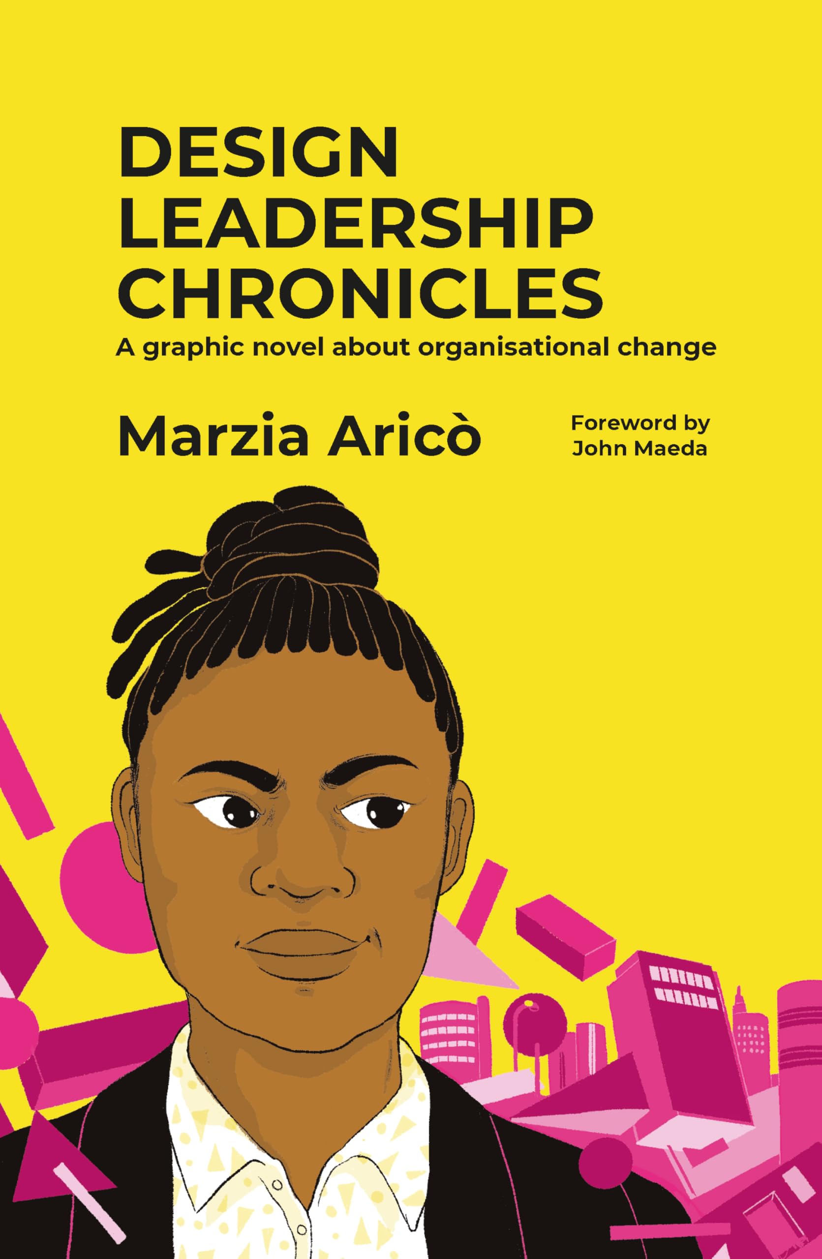 Design Leadership Chronicles: A graphic novel about growing organisational change Business, Finance & Career