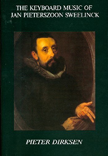 THE KEYBOARD MUSIC OF J.P.SWEELINCK ITS STYLE, SIGNIFICANCE AND INFLUENCE Books