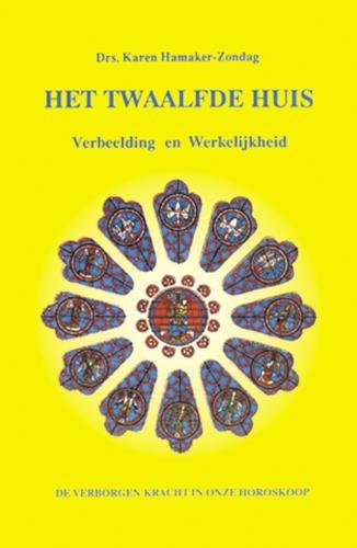 Het twaalfde huis: verbeelding en werkelijkheid : de verborgen kracht in onze horoscoop book