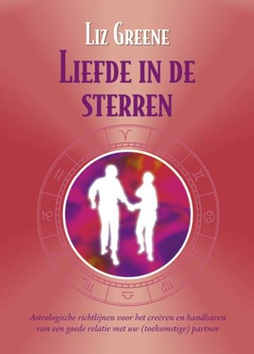 Liefde in de sterren: astrologische richtlijnen voor het creëren en handhaven van een goede relatie met uw (toekomstige) partner (Astrologische evergreens) Religion & Esotericism