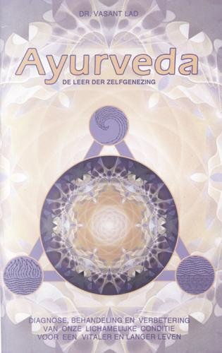 Ayurveda: de leer der zelfgenezing : diagnose, behandeling en verbetering van onze lichamelijke conditie voor een vitaler en langer leven book