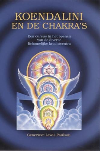 Koendalini en de chakra's: een cursus in het openen van de diverse lichamelijke krachtcentra book