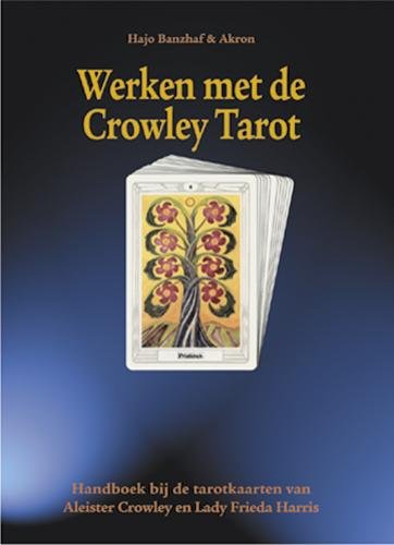 Werken met de Crowley Tarot: handboek bij de tarotkaarten van Aleister Crowley en Lady Frieda Harris Religion & Esotericism