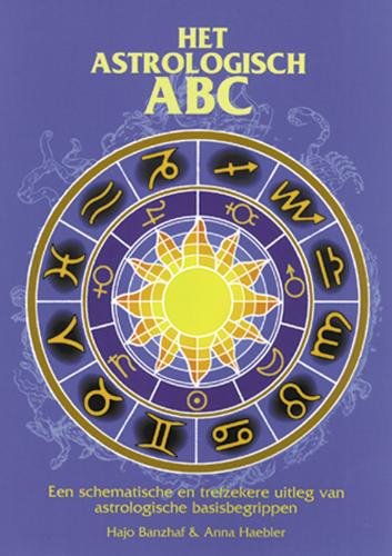 Het astrologisch ABC: een schematische en trefzekere uitleg van astrologische basisbegrippen Religion & Esotericism