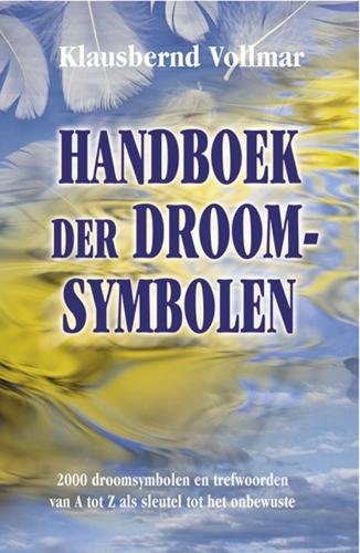 Handboek der droomsymbolen: 2000 droomsymbolen en trefwoorden van A tot Z als sleutel tot het onbewuste book