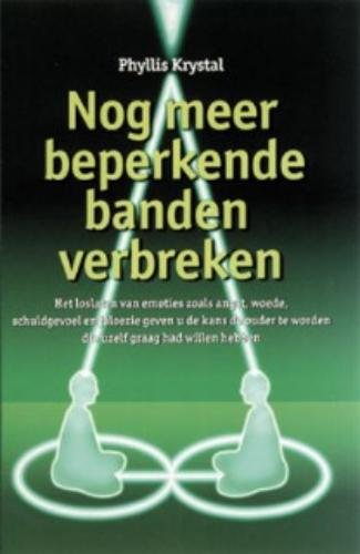 Nog meer beperkende banden verbreken: het loslaten van emoties zoals angst, woede, schuldgevoel en jaloezie geven u de kans de ouder te worden die u zelf graag had willen hebben book