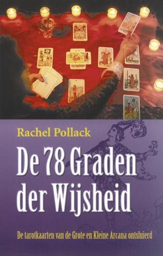 De 78 graden der wijsheid: de tarotkaarten van de Grote en Kleine Arcana ontsluierd book