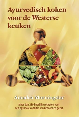 Ayurvedisch koken voor de Westerse keuken: alledaagse recepten uit de Westerse keuken bereid volgens de Ayurvedische principes: alledaagse recepten ... keuken volgens de Ayurvedische principes Leisure, Home & Garden