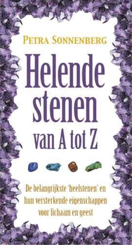 Helende stenen van A tot Z: de belangrijkste heelstenen en hun versterkende eigenschappen voor lichaam en geest Religion & Esotericism