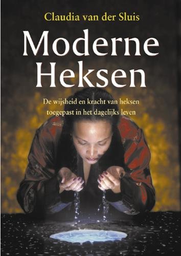 MODERNE HEKSEN: de wijsheid en de kracht van heksen toegepast in het dagelijks leven Religion & Esotericism