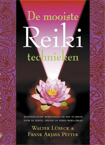 De mooiste reiki technieken: wonderschone werktuigen om te helen voor de eerste, tweede en derde reiki-graad book