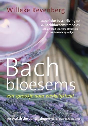 Bachbloesems, van sprookje naar werkelijkheid: van sprookje naar werkelijkheid book