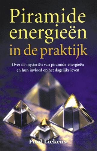 Piramide-energiën in de praktijk: over de mysteriën van piramide-energieën en hun invloed op het dagelijks leven Religion & Esotericism