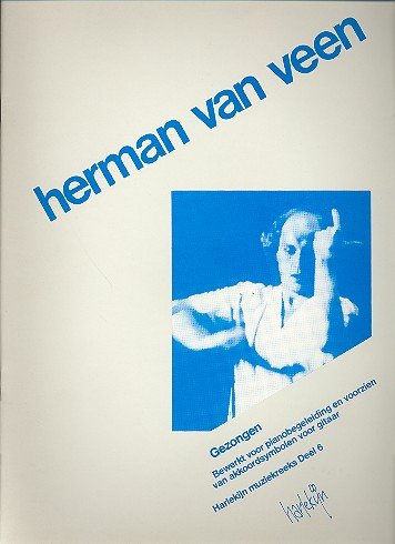 Herman van Veen: gezongen, bewerkt voor pianobegeleiding en voorzien van akkoordsymbolen voor gitaar Sheet Music