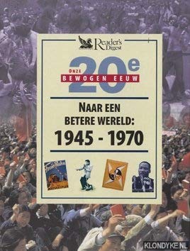 Naar een betere wereld: 1945-1970 book
