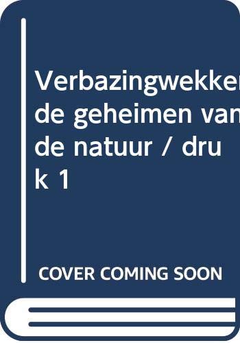 VERBAZINGWEKKENDE GEHEIMEN VAN DE NATUUR book