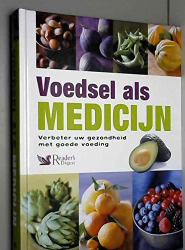 Voedsel als medicijn: verbeter uw gezondheid met goede voeding book