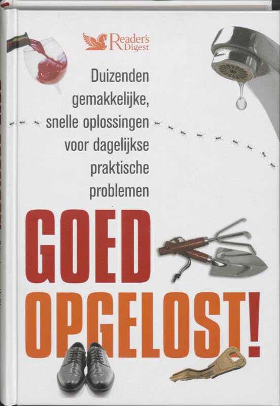 Goed opgelost!: duizenden gemakkelijke, snelle oplossingen voor dagelijkse praktische problemen Leisure, Home & Garden