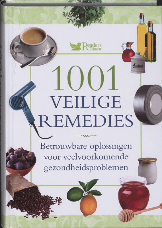1001 veilige remedies: betrouwbare oplossingen voor veelvoorkomende gezondheidsproblemen Medicine
